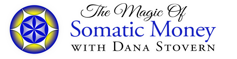 The Magic of Somatic Money with Dana Stovern